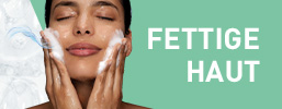 Fettige Haut