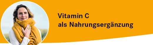 Vitamin C als Nahrungsergänzung Vitamin C als Nahrungsergänzung