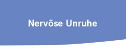 Nervöse Unruhe